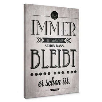 Leinwandbild Wer immer tut was er schon kann 