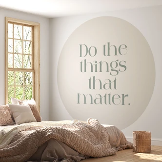 Papier peint photo Do The Things That Matter | Proverbe papier peint - Prints by Ayleen - Rond - papier peint intissé/papier peint intissé autocollant 