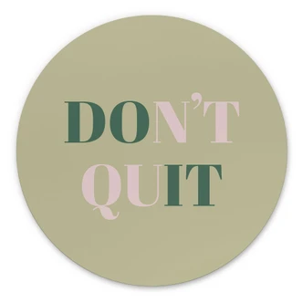 Wandbild Don't Quit Do it - Rund - Alu-Dibond Wandbild Don't Quit Do it - Rund - Alu-Dibond
