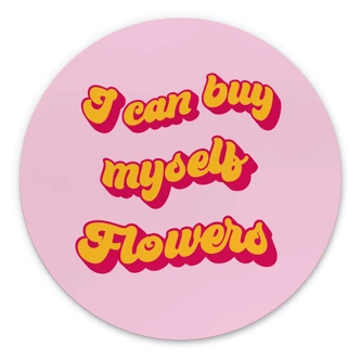 Wandcirkel I can buy myself flowers 