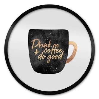 Poster Fredriksson - Drink coffee and do good - Rund 