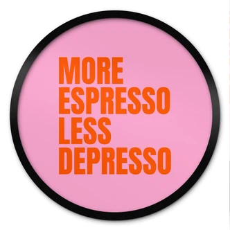 Poster More Espresso less Depresso - Fritsch - Rund Poster More Espresso less Depresso - Fritsch - Rund