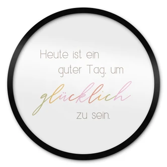 Poster Heute ist ein guter Tag um glücklich zu sein - Rund 