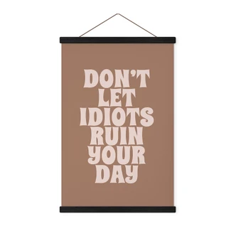 Stoffbild Don't let idiots ruin your day - Prints by Ayleen 