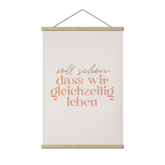 Stoffbild Voll schön, dass wir gleichzeitig leben 