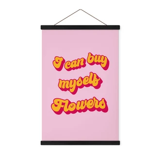 Stoffbild Spruch - I can buy myself flowers 