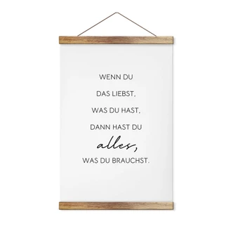 Stoffbild Wenn du liebst, was du hast 