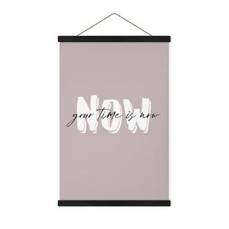 Stoffbild Your time is now 