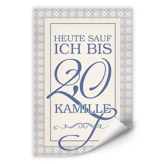 Wallprint Heute sauf ich bis 2,0 Kamille 