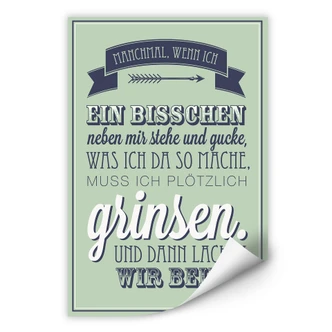 Wallprint Manchmal, wenn ich ein bisschen neben mir stehe... 