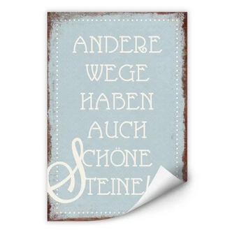 Wallprint Andere Wege haben auch schöne Steine 