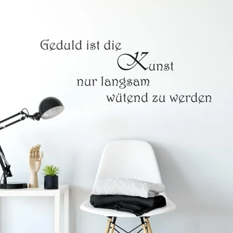 Wandtattoo Geduld ist die Kunst nur langsam wütend zu werden 