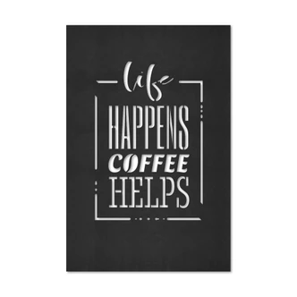 MDF Decoratie - Life Happens Coffee Helps 