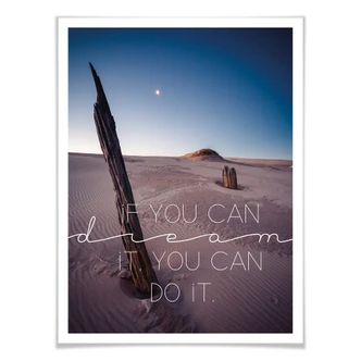 Poster If you can dream it you can do it 