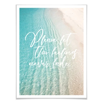 Plakat - Please let this feeling never fade 