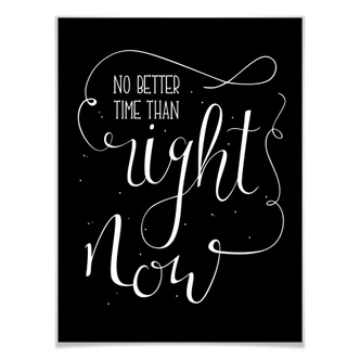 Poster Right now - zwart 