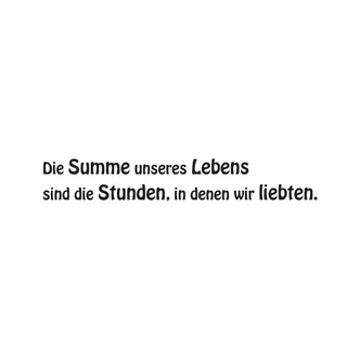 Wandtattoo Die Summe unseres Lebens... 