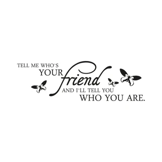 Wandtattoo Tell me whos your friend... 
