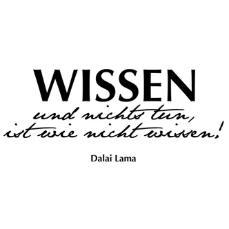 Wandtattoo Wissen und nichts tun, ist wie nicht wissen 