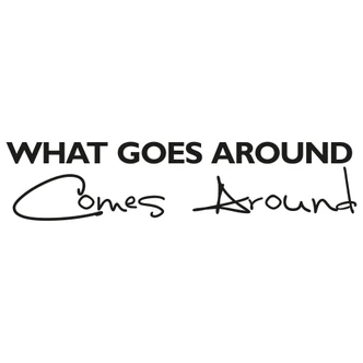 Adesivo murale - What goes around comes around 