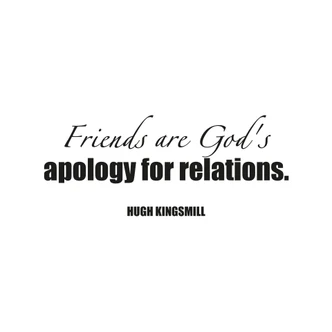 Adesivo murale - Friends are God's apology... 