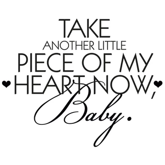 Wandtattoo Take another little piece of my heart... 