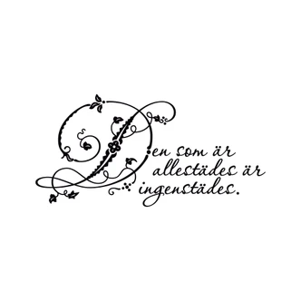Wandtattoo Den som är allestädes är ingenstädes 