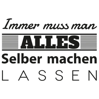 Wandtattoo Immer muss man 