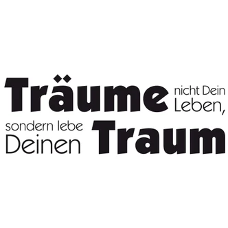 Wandtattoo Träume nicht Dein Leben... 4 