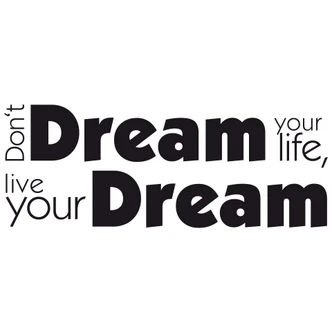 Adesivo murale - Don't dream your life... 