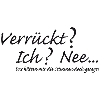 Wandtattoo Verrückt? 