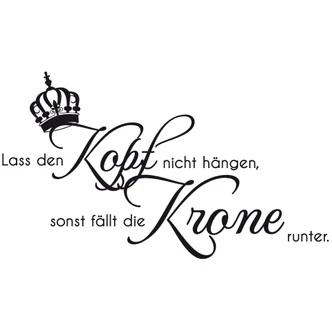 Wandtattoo Lass den Kopf nicht hängen... 
