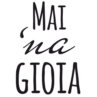 Wandtattoo Mai 'na gioia Wandtattoo Mai 'na gioia