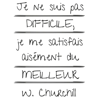 Wandtattoo Je ne suis pas difficile... (Winston Churchill) 