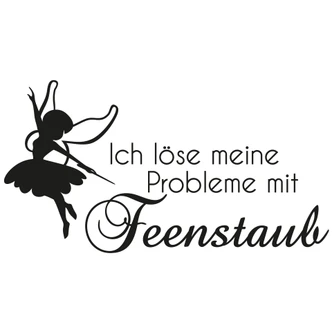 Wandtattoo Ich löse meine Probleme mit Feenstaub. 