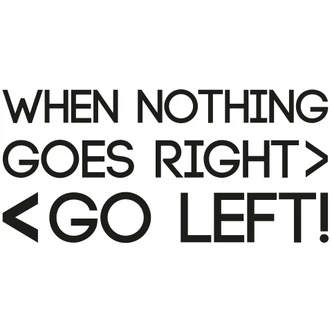 Adesivo murale  When nothing goes right... 