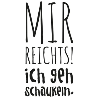 Wandtattoo Mir reichts ich geh schaukeln 