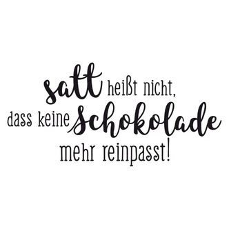 Wandtattoo Satt heißt nicht... 