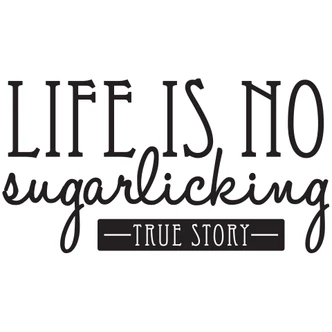 Wall sticker – Life is no sugarlicking 