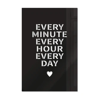 Wanddecoratie Every Minute Every Hour… 