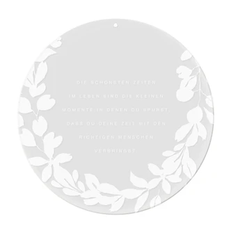 Spruch Acrylglasbild, Fensterbild zum Aufhängen Die schönsten Zeiten im Leben... - Rund 