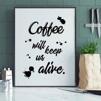 Poster Coffee will keep us alive 
