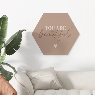 Hexagon Wandbild You are beautiful - Alu-Dibond Hexagon Wandbild You are beautiful - Alu-Dibond