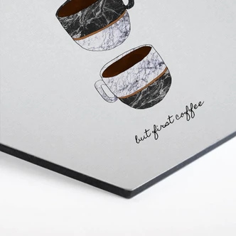 Hexagon - Alu-Dibond Orara Studio - But First Coffee 