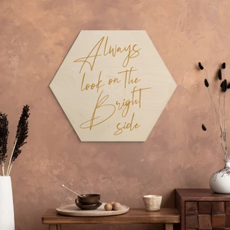 Houten Wanddecoratie met zeshoek Bekijk het altijd van de zonnige kant - motiverende slogan - KsanaKalpa 