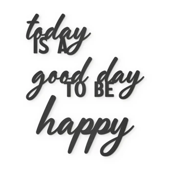 Scrittura MDF Today is a good day to be happy 