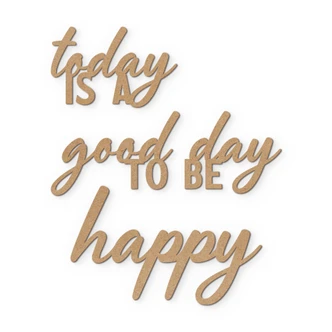scritta in legno 3D Today is a good day to be happy - MDF nature 