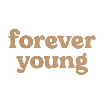 Spruch Wanddeko Forever young - MDF Natur Spruch Wanddeko Forever young - MDF Natur