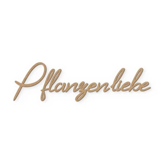 3D Schriftzug Pflanzenliebe - MDF Natur 3D Schriftzug Pflanzenliebe - MDF Natur