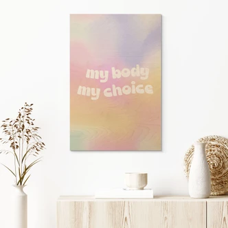 Cuadro de madera My body my choice 